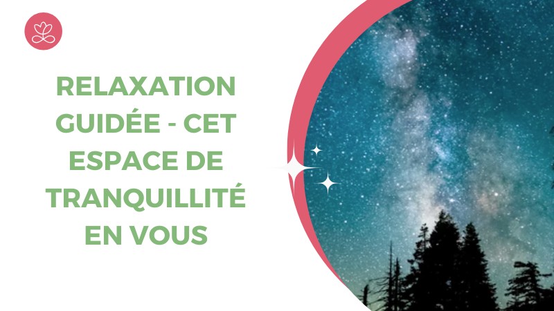 2.10 Jour 23. Relaxation guidée - Cet espace de tranquillité en vous avec Christine Lepoitevin (13 minutes)